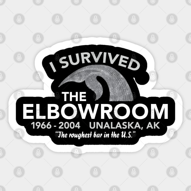 Unalaska Dutch Harbor Alaska T Shirt Elbow Room Bar Survivors Sticker by SeaLAD